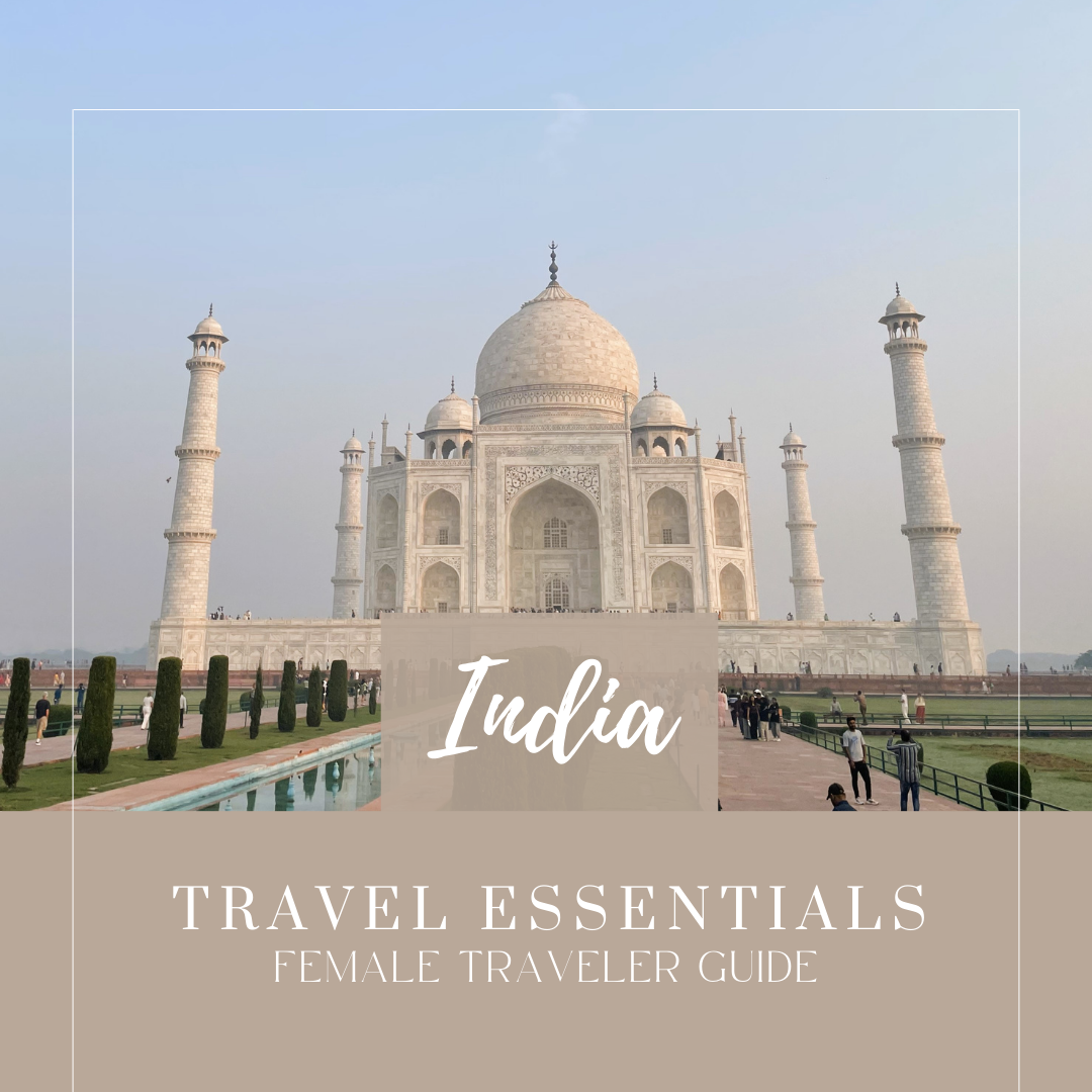 India Travel Essentials: Female Traveler Guide