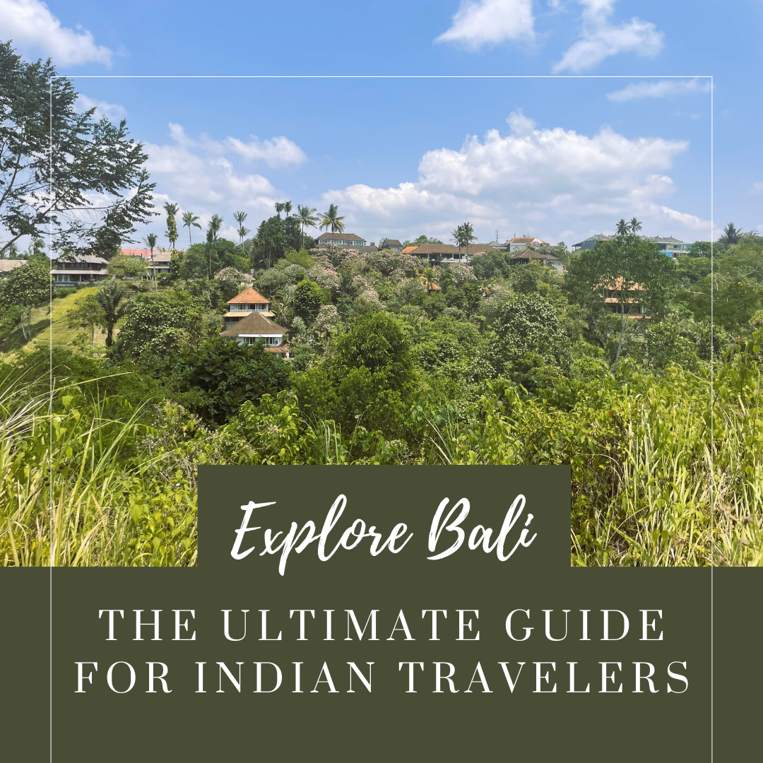 Explore Bali: The Ultimate Guide for Indian Travelers