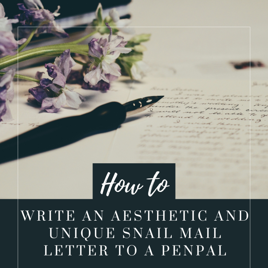 How to write an aesthetic and unique letter to a penpal