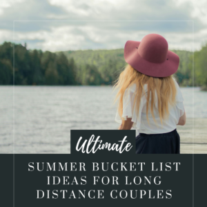 ultimate summer bucket list for long distance couples